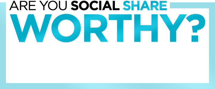 Is Your Business Social Share-WORTHY?