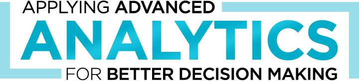 Applying Advanced Analytics for Better Decision Making Applying Advanced Analytics for Better Decision Making