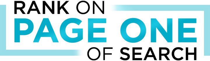 Rank on PAGE ONE of Search Engine Results Rank on PAGE ONE of Search Engine Results