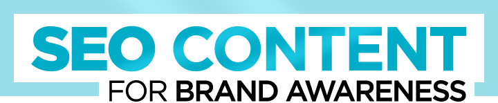 SEO Content for Brand Awareness SEO Content for Brand Awareness