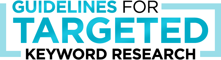 Latest Guidelines for Targeted Keyword Research Latest Guidelines for Targeted Keyword Research